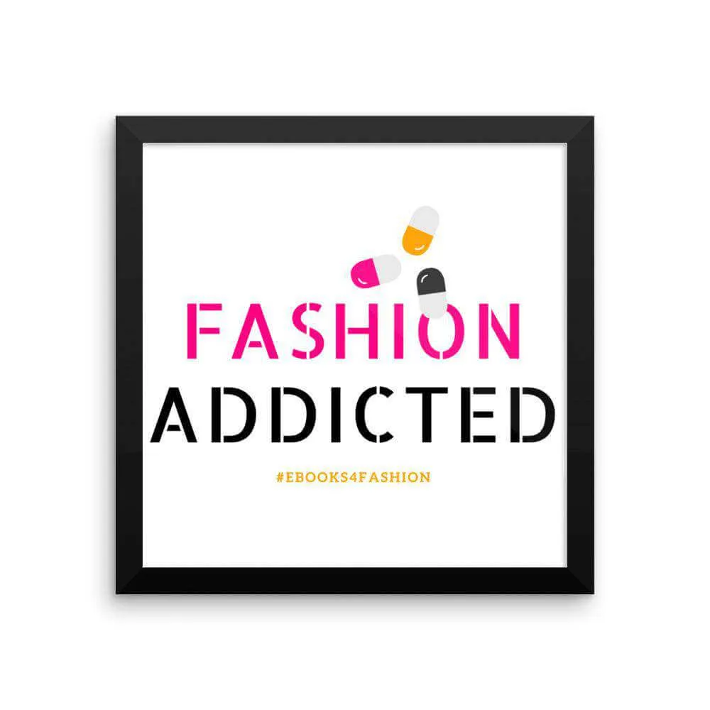 Fashion Addicted Framed poster